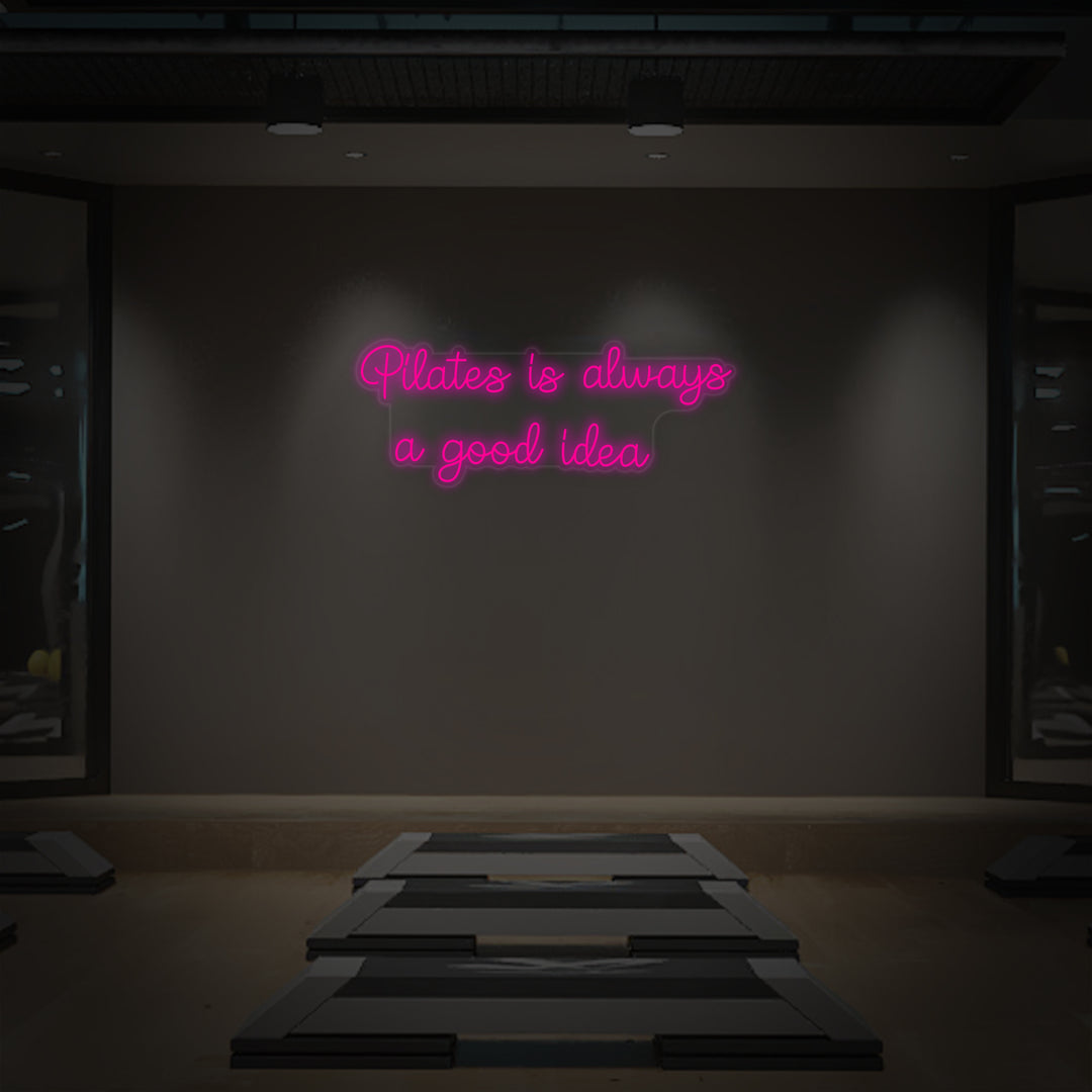 "Pilates is Always a Good Idea" Letreros Neon