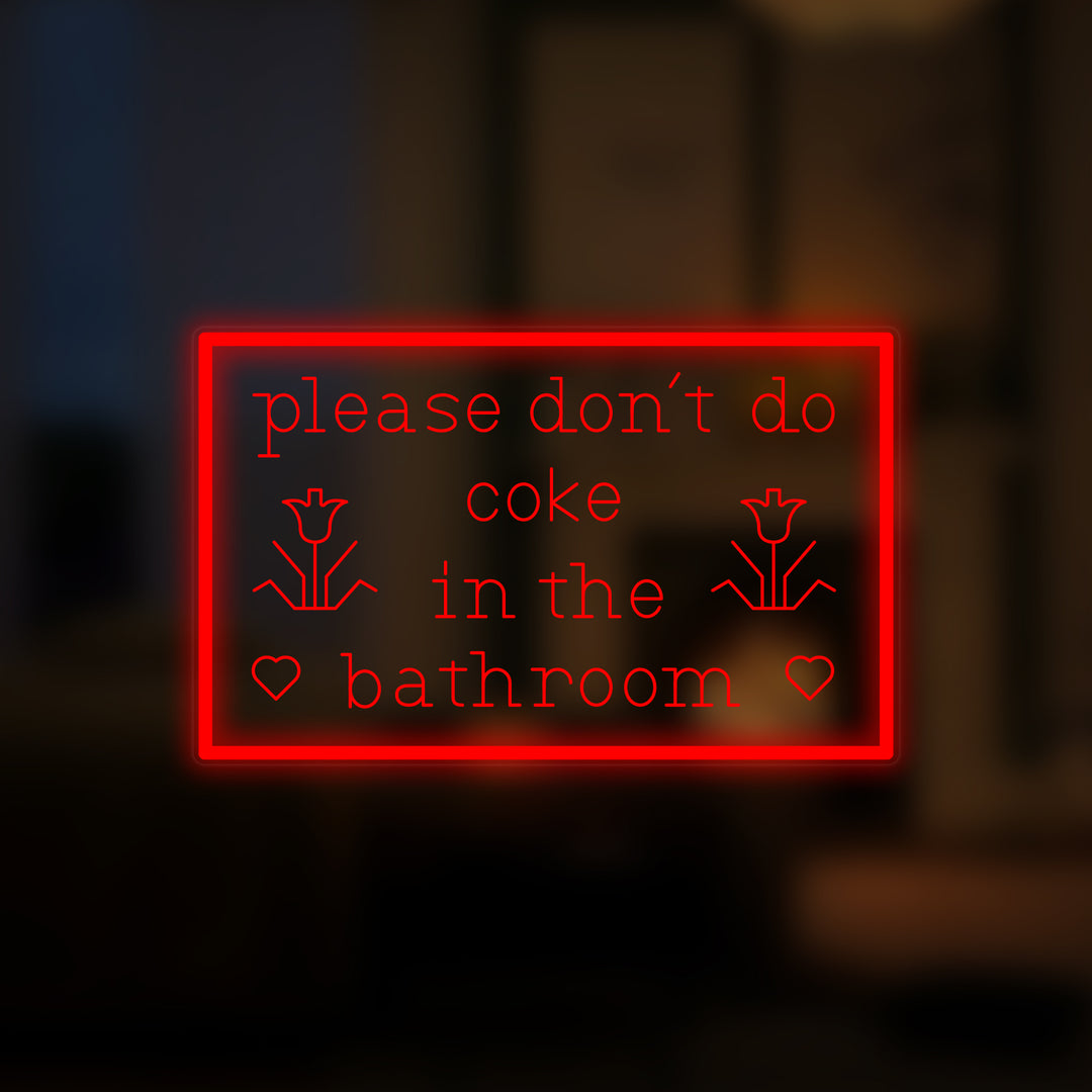 "Please Dont Do Coke in The Bathroom" Mini letrero de neón