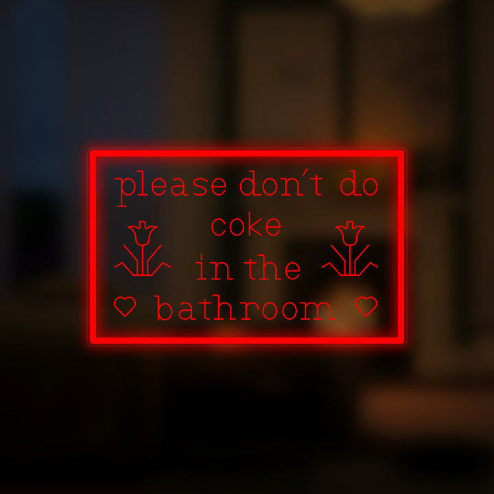 "Please Dont Do Coke in The Bathroom" Mini letrero de neón
