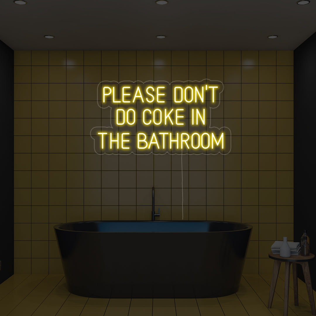 "Please Dont Do Coke in The Bathroom" Letreros Neon