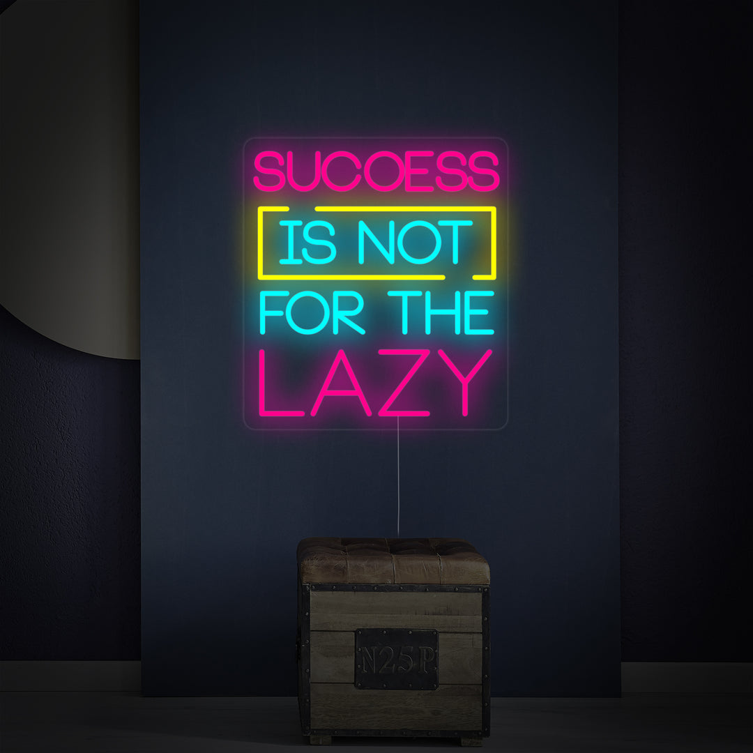 "Success Is Not For The Lazy" Letreros Neon