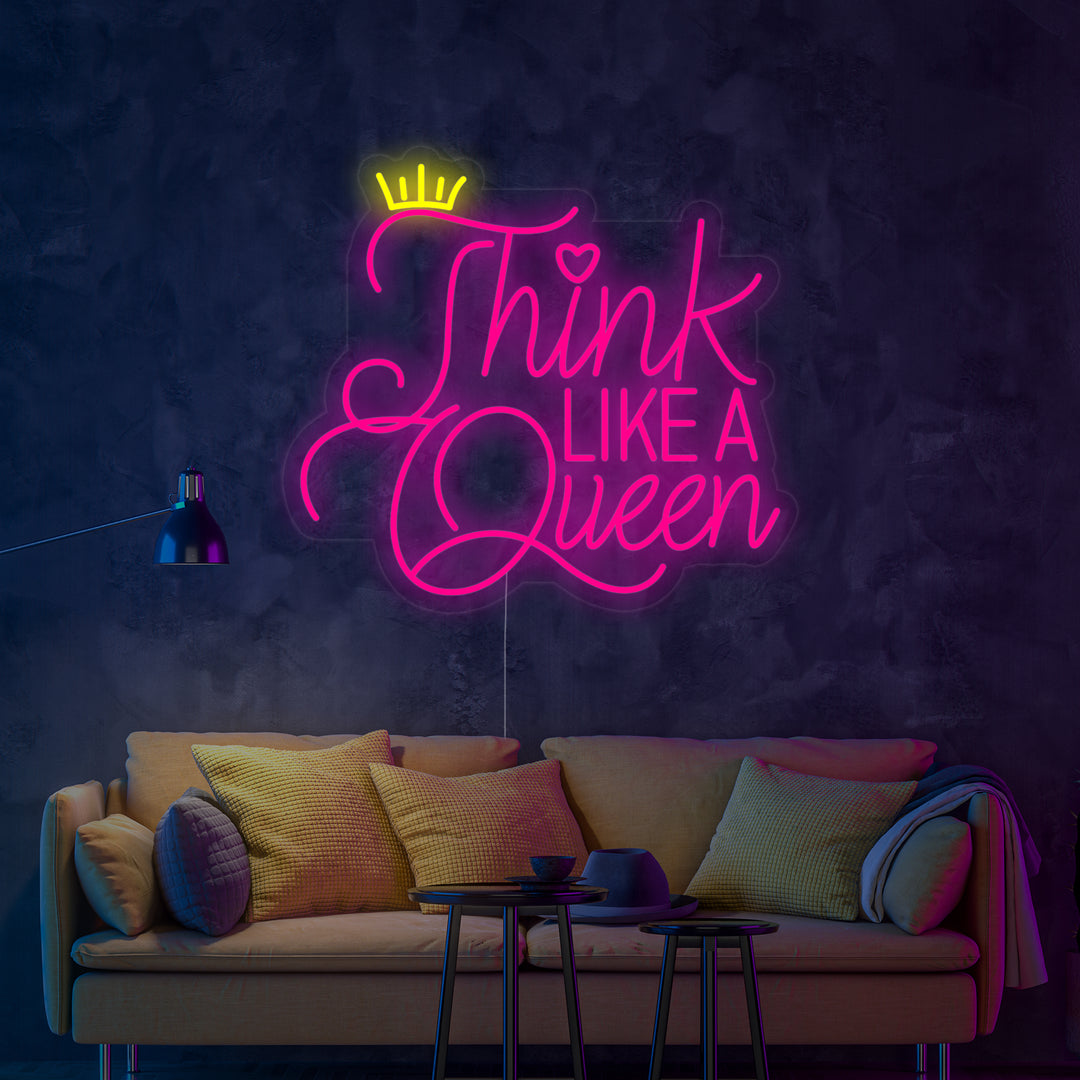 "Think Like A Queen" Letreros Neon