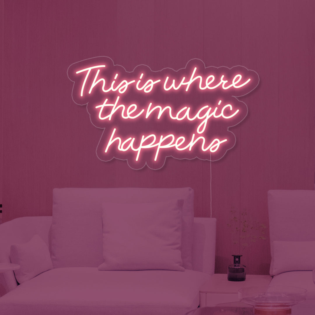 "This is Where The Magic Happens" Letreros Neon