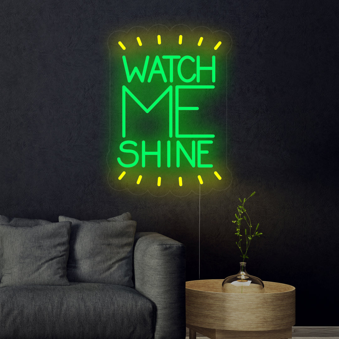 "Watch Me Shine" Letreros Neon