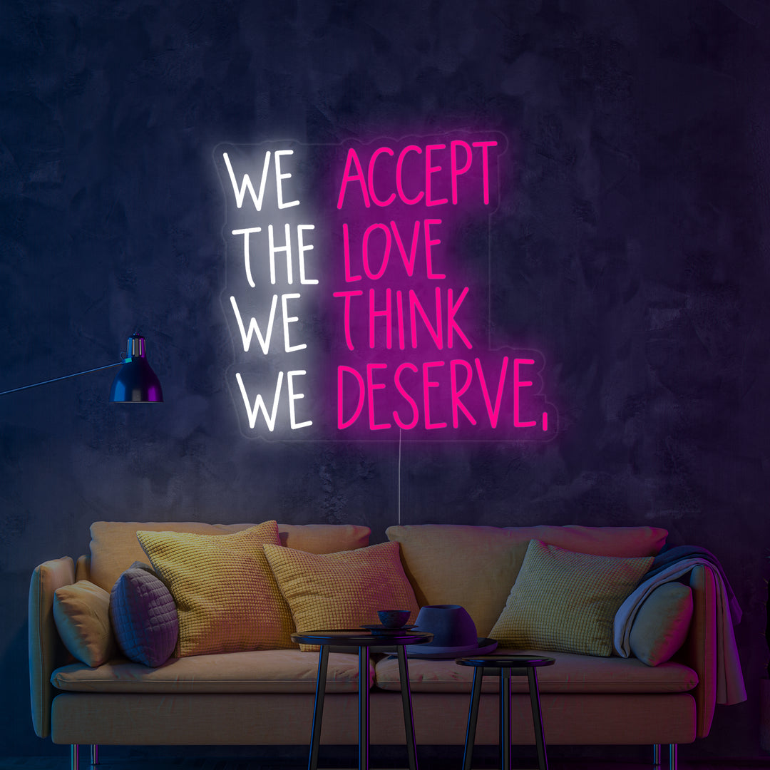 "We Accept the Love We Think We Deserve" Letreros Neon