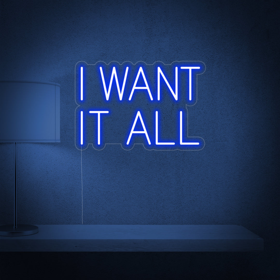 "I Want It All" Letreros Neon