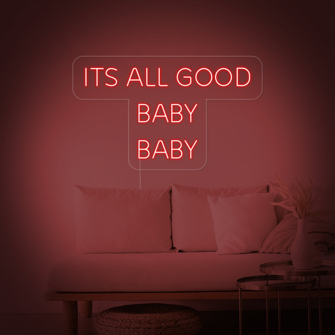 "Its All Good Baby Baby" Letreros Neon
