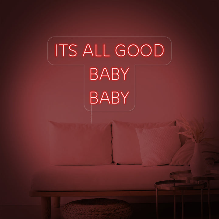 "Its All Good Baby Baby" Letreros Neon