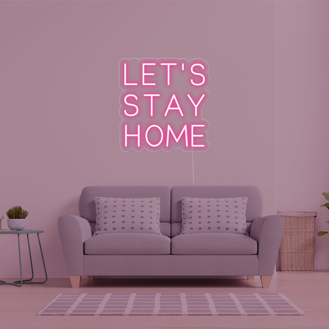 "Lets Stay Home" Letreros Neon