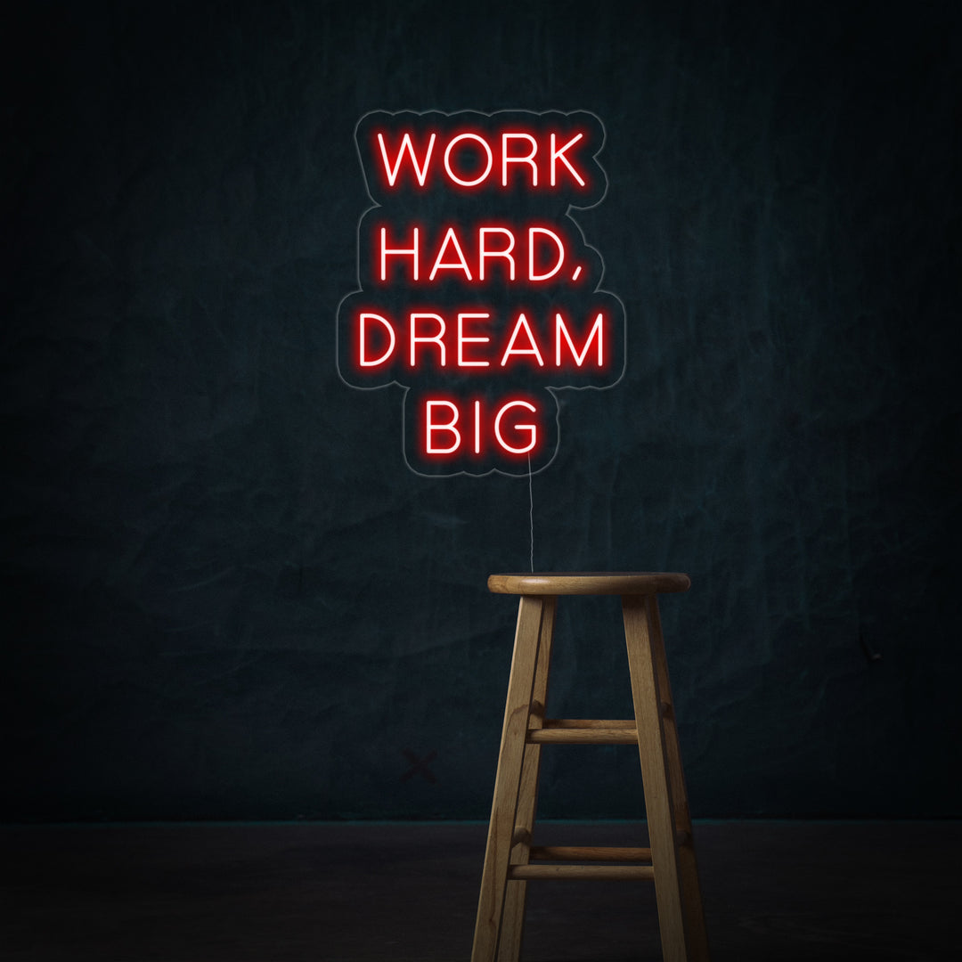 "Work Hard Dream Big" Letreros Neon